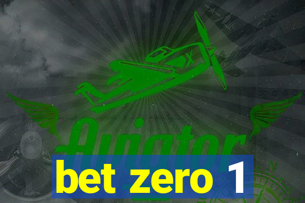 bet zero 1